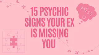 15 Spiritual Or Psychic Signs Your Ex is Missing You