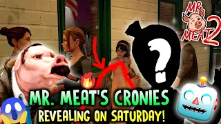 MR. MEAT'S Mysterious CRONIES Revealing This SATURDAY! | Mr Meat 2 Gameplay Teaser | Keplerians