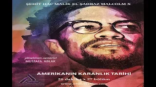Malcolm X Belgeseli 2.Bölüm ☪  Köleleştirilen Masum Halklar