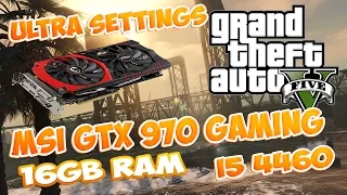 Grand Theft Auto 5 MSI GTX 970 Gaming - i5 4460 & 16GB RAM [Ultra Settings 1080p]