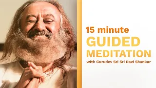 15 Minute Meditation to Help You Find Inner Peace | Guided by Gurudev Sri Sri Ravi Shankar