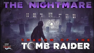 Shadow of the Tomb Raider Deutsch - The Nightmare / Albtraum [DLC / Grab] - Gameplay Let's Play