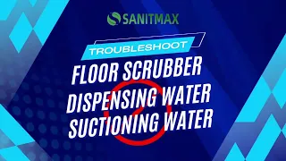 How to troubleshoot SUNMAX RT50 series floor scrubber that isn't dispensing water/suctioning water?