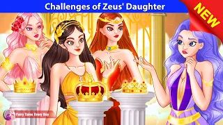 Challenges of Zeus' Daughter 😇⚡ Greek Mythology - English Fairy Tales 🌛 Fairy Tales Every Day