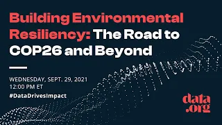 Building Environmental Resiliency: The Road to COP26 and Beyond