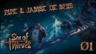 SEA OF THIEVES - Pipe & Jambe De Bois !