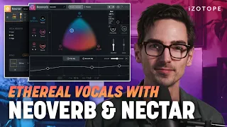 How to Use Reverb and Delay on Vocals to Get a Dreamy, Ethereal Sound