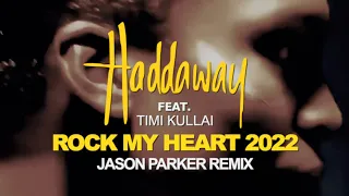 Haddaway - Rock My Heart 2022 (Jason Parker Remix)