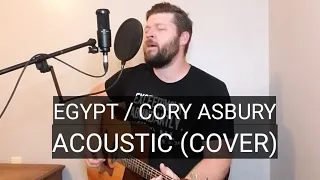 EGYPT // Cory Asbury - (Acoustic Cover)