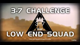 3-7 CM Challenge Mode | Main Theme Campaign | Ultra Low End Squad |【Arknights】