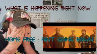 Reacting to Home Free : Ain't Going Down (Til the sun comes up)