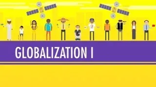 Globalization I - The Upside: Crash Course World History #41