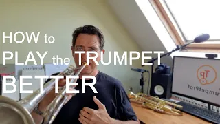 HOW to PLAY the TRUMPET BETTER