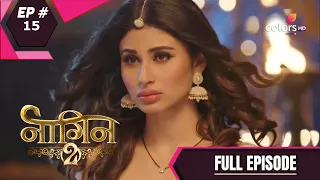 Naagin - Season 2 | नागिन | Episode 15