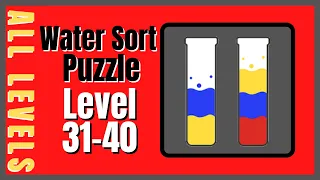 Water Sort Puzzle Level 31-40 Walkthrough Solution Android/iOS