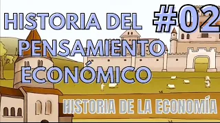 HISTORIA DEL PENSAMIENTO ECONÓMICO #02 - HISTORIA DE LA ECONOMÍA.