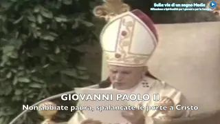Giovanni Paolo II   Non abbiate paura, spalancate le porte a Cristo