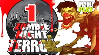 Zombie Night Terror | MAKO И ЗОМБЯТИК! ► #1