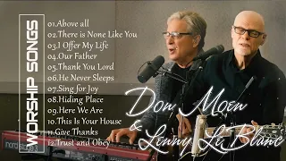 Don Moen & Lenny LeBlanc - Above all,There is None Like You, ..Worship songs Nonstop Collection 2022