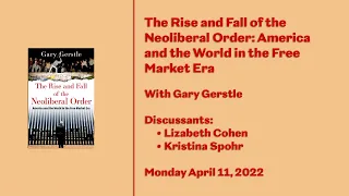 The Rise and Fall of the Neoliberal Order: America and the World in the Free Market Era