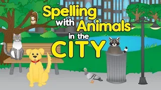 City Animals- Spelling Songs for Preschool- Learn Animals for Children