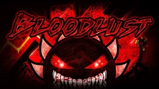 BLOODLUST VERIFIED!!! | LEGENDARY DEMON 100% | MANIX AND MORE