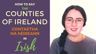 How to say Ireland's Counties in Irish Gaelic