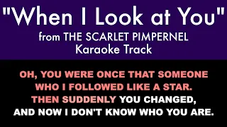 "When I Look at You" from The Scarlet Pimpernel - Karaoke Track with Lyrics