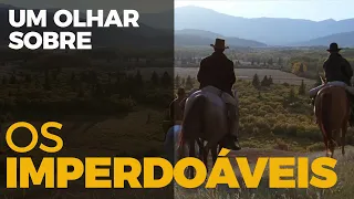 Um Olhar Sobre - Os Imperdoáveis