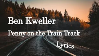 Penny on the Train Track | Ben Kweller | Lyrics