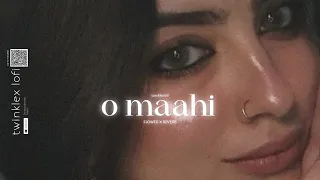 O Maahi - slowed x reverb | arijit singh | Dunki 🌻🦋 @twinklexlofi