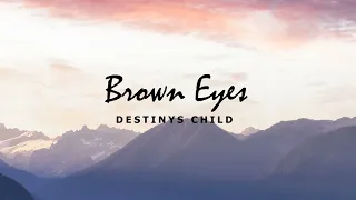 Brown eyes - Destinys Child