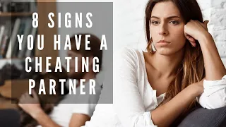 8 Signs You Have a Cheating Partner