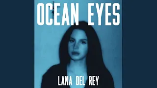 Lana Del Rey - Ocean Eyes (Solo Version)