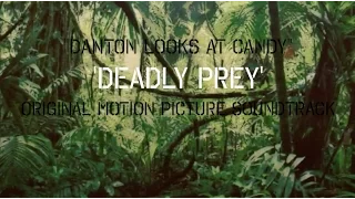 Danton Looks at Candy-"Deadly Prey" Soundtrack