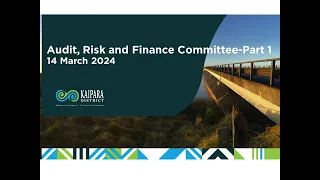 Audit, Risk and Finance Committee  - 14 March 2024   Part 1