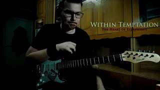 Within Temptation - The Heart Of Everything ( guitar cover )