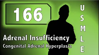 Adrenal Insufficiency, Congenital Adrenal Hyperplasia: 200 Highest Yield Topics USMLE Step 1