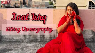 Laal Ishq || Sitting Dance Choreography || Sayanti Brahma || Goliyon Ki Raasleela: Ram-Leela