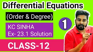 Differential Equations Class 12,KC Sinha Ex 23.1 Solution,Order and Degree of Differential Equations