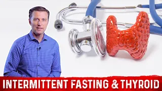 Intermittent Fasting & Your Thyroid Health – Do Fasting for Thyroid Problems – Dr.Berg