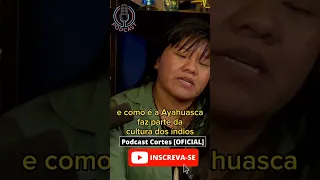 AYAHUASCA FAZ PARTE DA CULTURA