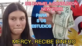 MERCY,RECIBE DINERO PARA SUS ESTUDIOS DE CARMELA DONALDSON NEW YORK,Y DON JORGE y un indigente
