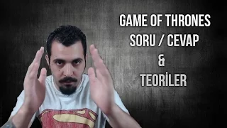 Game of Thrones Gıybeti - 1 | Soru & Cevap ve Teoriler