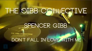 Spencer Gibb "Don't Fall In Love With Me" Official Lyric Video