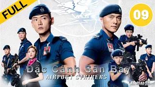 Đặc Cảnh Sân Bay - Tập 9 (Lồng Tiếng) Trương Chấn Lãng, Dương Minh, Thái Tư Bối
