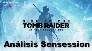 Rise of the Tomb Raider 20º Aniversario Análisis Sensession