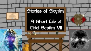 Stories of Skyrim | A Short Life of Uriel Septim VII