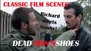 CLASSIC FILM SCENES: DEAD MAN'S SHOES (2004) Richard meets Sonny! One of the best British films ever