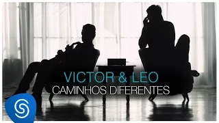 Victor & Leo - Caminhos Diferentes [Clipe Oficial]